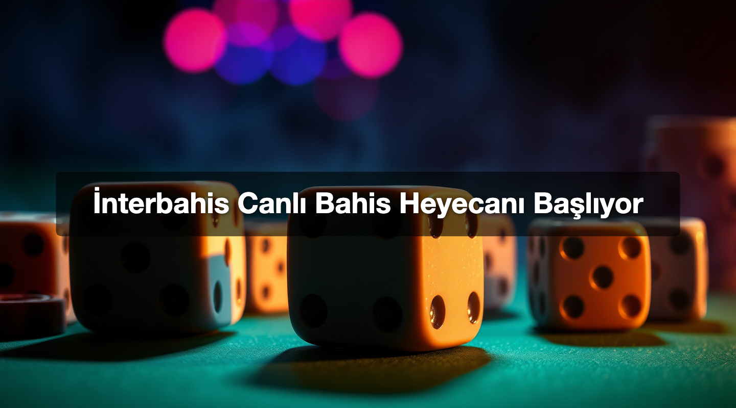 İnterbahis Canlı Bahis Heyecanı Başlıyor
